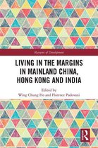 Margins of Development - Living in the Margins in Mainland China, Hong Kong and India