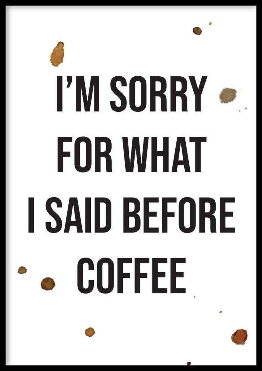 Poster Koffie I Said - 30x40cm met Fotolijst – Keuken Poster – Ingelijst