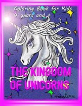 THE KINGDOM OF UNICORNS - Coloring Book for Kids 4 years and over