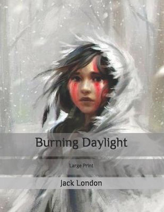 Burning Daylight, Jack London 9798656319409 Boeken