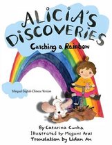 Alicia's Discoveries Catching a Rainbow Bilingual English-Chinese