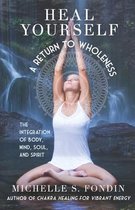 Heal Yourself: A Return to Wholeness