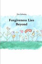 Forgiveness Lies Beyond