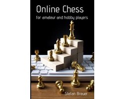 Online Chess For Amateur and Hobby Players - Stefan Breuer