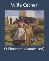 O Pioneers! (Annotated)