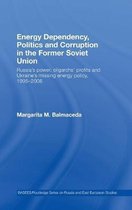 Energy Dependency, Politics and Corruption in the Former Soviet Union