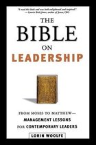 The Bible on Leadership From Moses to Matthew Management Lessons for Contemporary Leaders