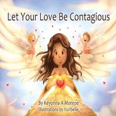 Let Your Love Be Contagious