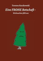 Eine FROHE Botschaft - Weihnachten fallt aus