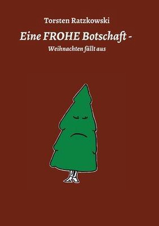 Eine FROHE Botschaft Weihnachten fallt aus, Torsten Ratzkowski
