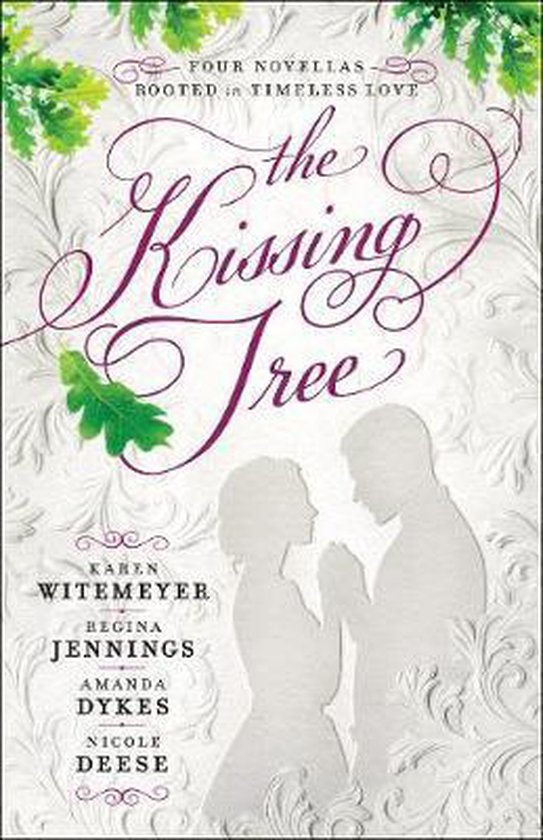 Kissing Tree Four Novellas Rooted in Timeless Love - cover