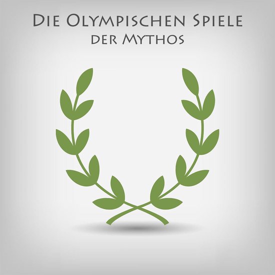 Die Olympischen Spiele - Der Mythos - cover