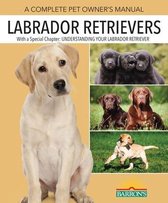 Complete Pet Owner's Manuals - Labrador Retrievers