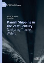 Palgrave Studies in Maritime Economics - Danish Shipping in the 21st Century