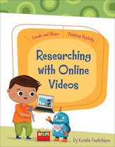 Create and Share: Thinking Digitally- Researching with Online Videos