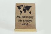 Deco bordje, inclusief houten standaard – And I think to myself what a wonderful world - 14 x 19 cm