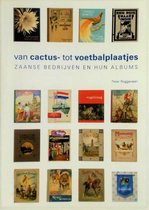 Van Cactus- Tot Voetbalplaatjes