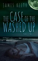 The Case of the Washed Up 2 - The Case of the Washed Up Part Two