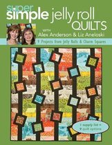 Super Simple Jelly Roll Quilts With Alex Anderson & Liz Aneloski