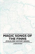 Magic Songs Of The Finns (Folklore History Series)
