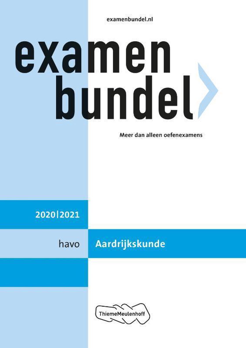 Examenbundel 2020/2021 havo Aardrijkskunde - ThiemeMeulenhoff bv