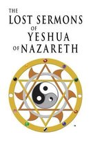 The Lost Sermons of Yeshua of Nazareth