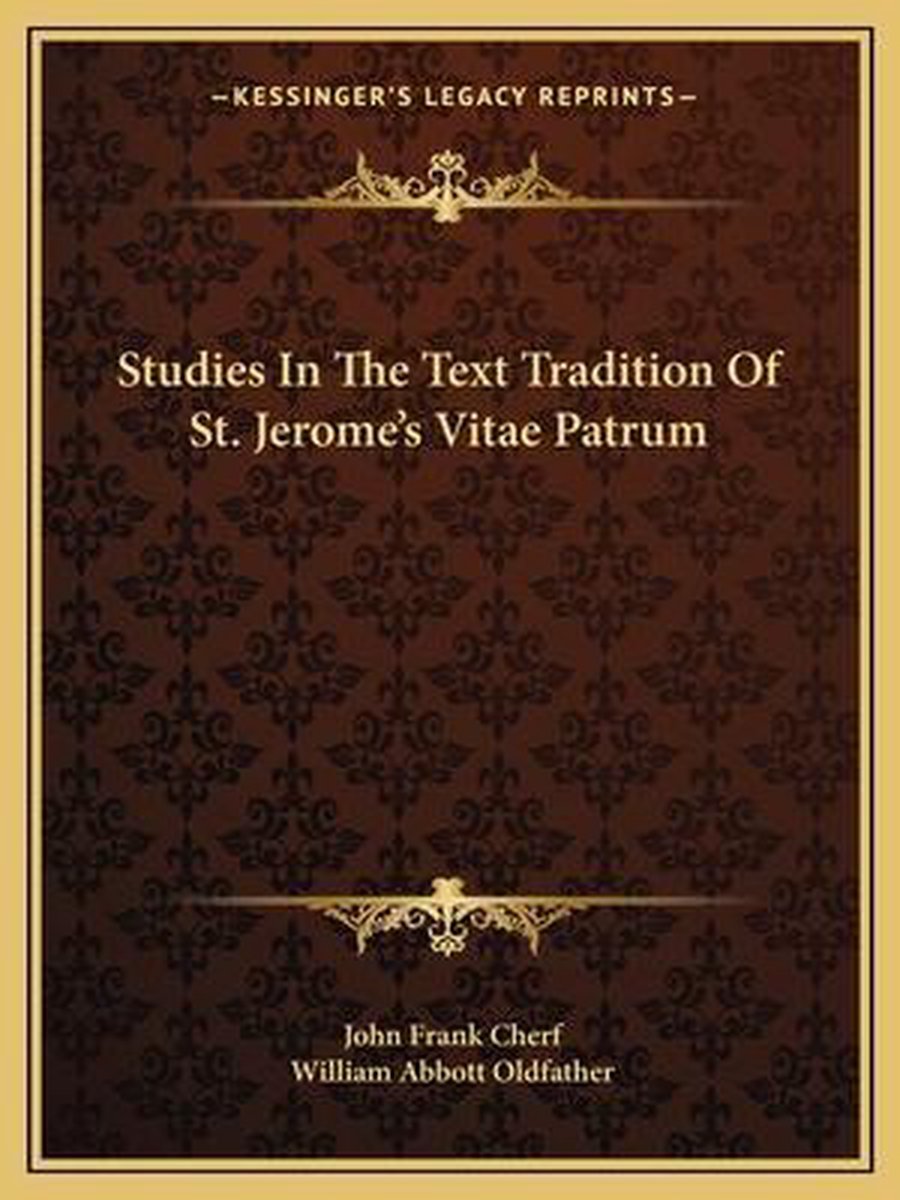 Studies In The Text Tradition Of St. Jerome's Vitae Patrum van John Frank Cherf