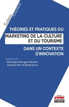 Lectures / Relectures - Théories et pratiques du marketing de la culture et du tourisme dans un contexte d'innovation