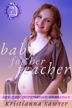 Having His Baby - Baby For Her Teacher