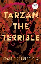 The Tarzan Series 8 - Tarzan the Terrible (Read & Co. Classics Edition)