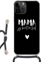 Geschikt voorApple Iphone 14 Pro Max - Crossbody Case - Mama jij bent zo lief - Quotes - Mama - Spreuken - Siliconen - Crossbody - Backcover met Koord - Telefoonhoesje met koord - Hoesje met touw