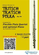 Tritsch Tratsch Polka - Flexible Flute Quartet and opt.Piano 4 - C Bass Flute part of "Tritsch-Tratsch-Polka" Flute Quartet sheet music