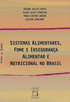 Temas em saúde - Sistemas alimentares, fome e insegurança alimentar e nutricional no Brasil