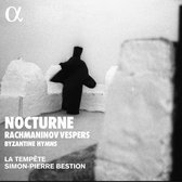 La Tempête, Simon-Pierre Bestion - Nocturne: Rachmaninov Vespers & Byzantine Hymns (CD)