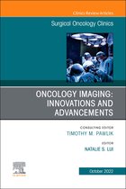 The Clinics: Internal Medicine Volume 31-4 - Oncology Imaging: Innovations and Advancements, An Issue of Surgical Oncology Clinics of North America, E-Book