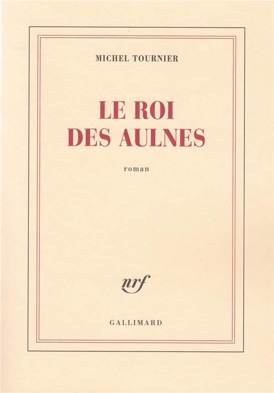 Couverture du livre Le Roi des Aulnes de Michel Tournier, avec texte rouge sur fond crème.
