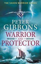 The Saxon Warrior Series 1 - Warrior and Protector