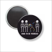 Button Met Magneet 58 MM - Dare To Be Yourself - NIET VOOR KLEDING