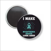 Button Met Magneet 58 MM - I Make Myasthenia Gravis Look Good - NIET VOOR KLEDING