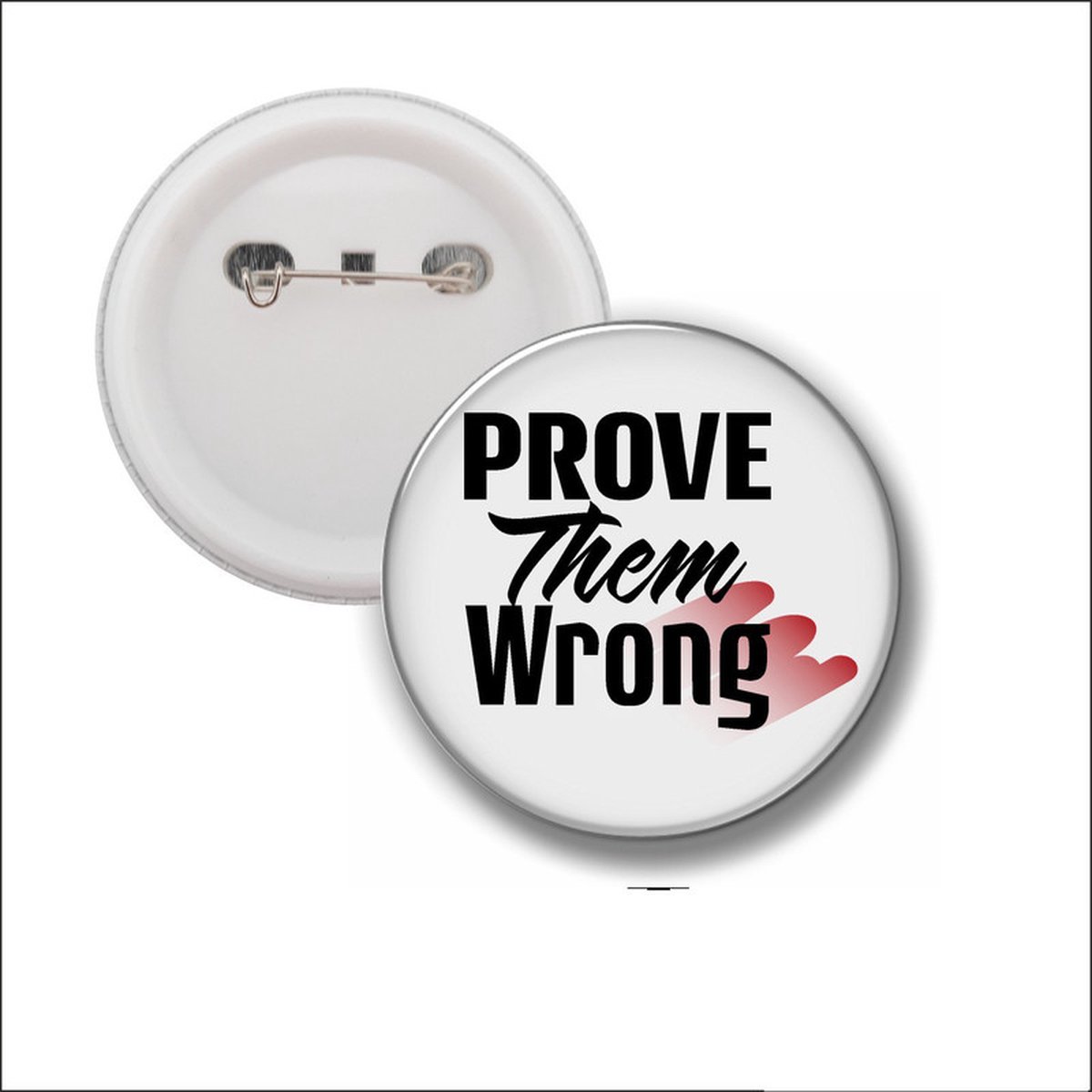 Button Met Speld 58 MM - Prove Them Wrong
