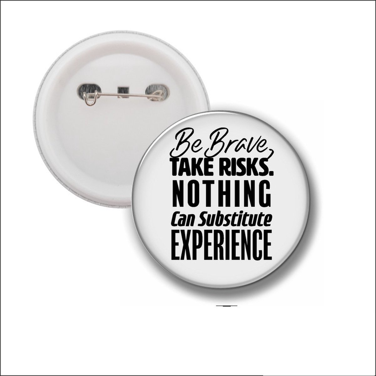 Button Met Speld 58 MM - Be Brave, Take Risks
