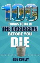 100 Things to Do in the Caribbean Before You Die