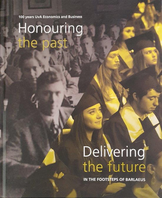 Honouring the Past. Delivering the Future, UvA Economics and Business 9789082183672...