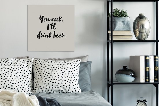 Peinture sur toile Citations - Dictons - Bières - Cuisine - Tu cuisines, je boirai de la bière - 50x50 cm - Décoration murale