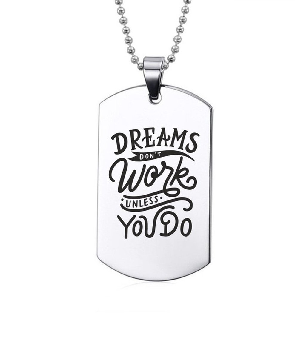 Ketting RVS - Dreams Dont Work Unless You Do