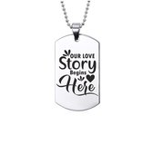 Ketting RVS - Our Love Story Begins Here - Valentijn / Liefde Kado