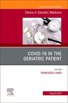 The Clinics: Internal Medicine Volume 38-3 - COVID-19 in the Geriatric Patient, An Issue of Clinics in Geriatric Medicine, E-Book