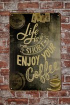 Wandbord - Life is short coffee - Metalen wandbord - Mancave decoratie - Mancave - Koffie - Metal sign - Tekst bord - Decoratie - Wandborden - Drank - UV bestendig - Metalen bord - 20 x 30cm - Decora