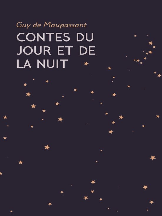 Contes du Jour et de la Nuit (ebook), Guy de Maupassant 9782322450855 Boeken Contes du Jour et de la Nuit (ebook), Guy de Maupassant 9782322450855 Boeken
