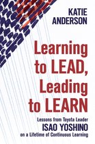 Learning to Lead, Leading to Learn: Lessons from Toyota Leader Isao Yoshino on a Lifetime of Continuous Learning